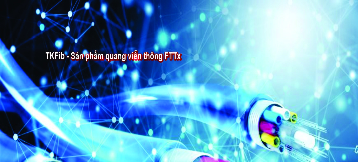 TKFib- SẢN PHẨM QUANG VIỄN THÔNG